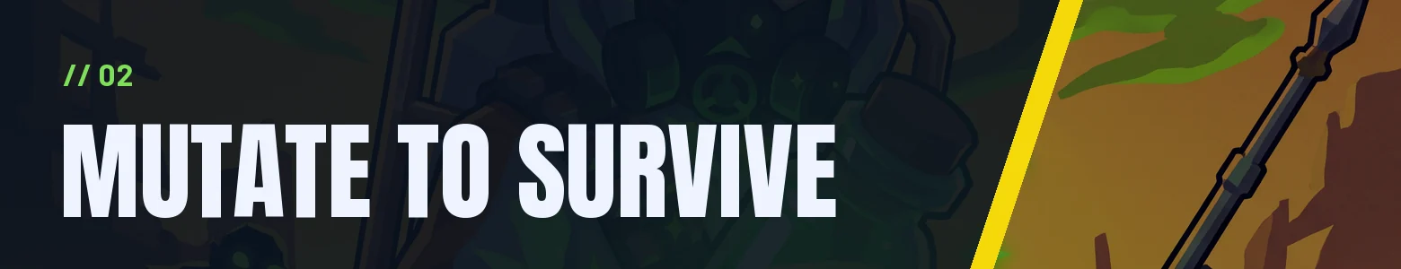 Mutate to survive