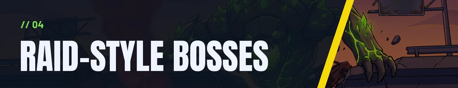 Raid-style bosses